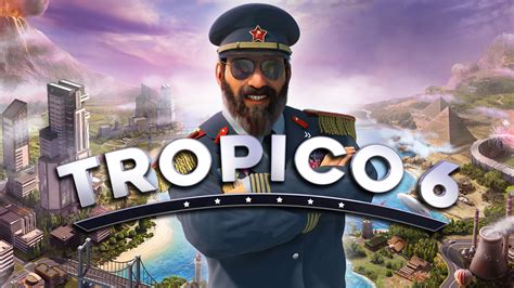 Tropico 6 Guide and Walkthrough .